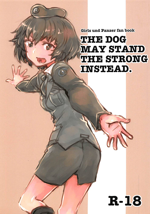 Girls und Panzer - THE DOG MAY STAND THE STRONG INSTEAD (Doujinshi) manga cover