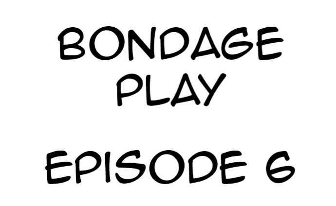 Page 1 Chapter 6 Bondage Play