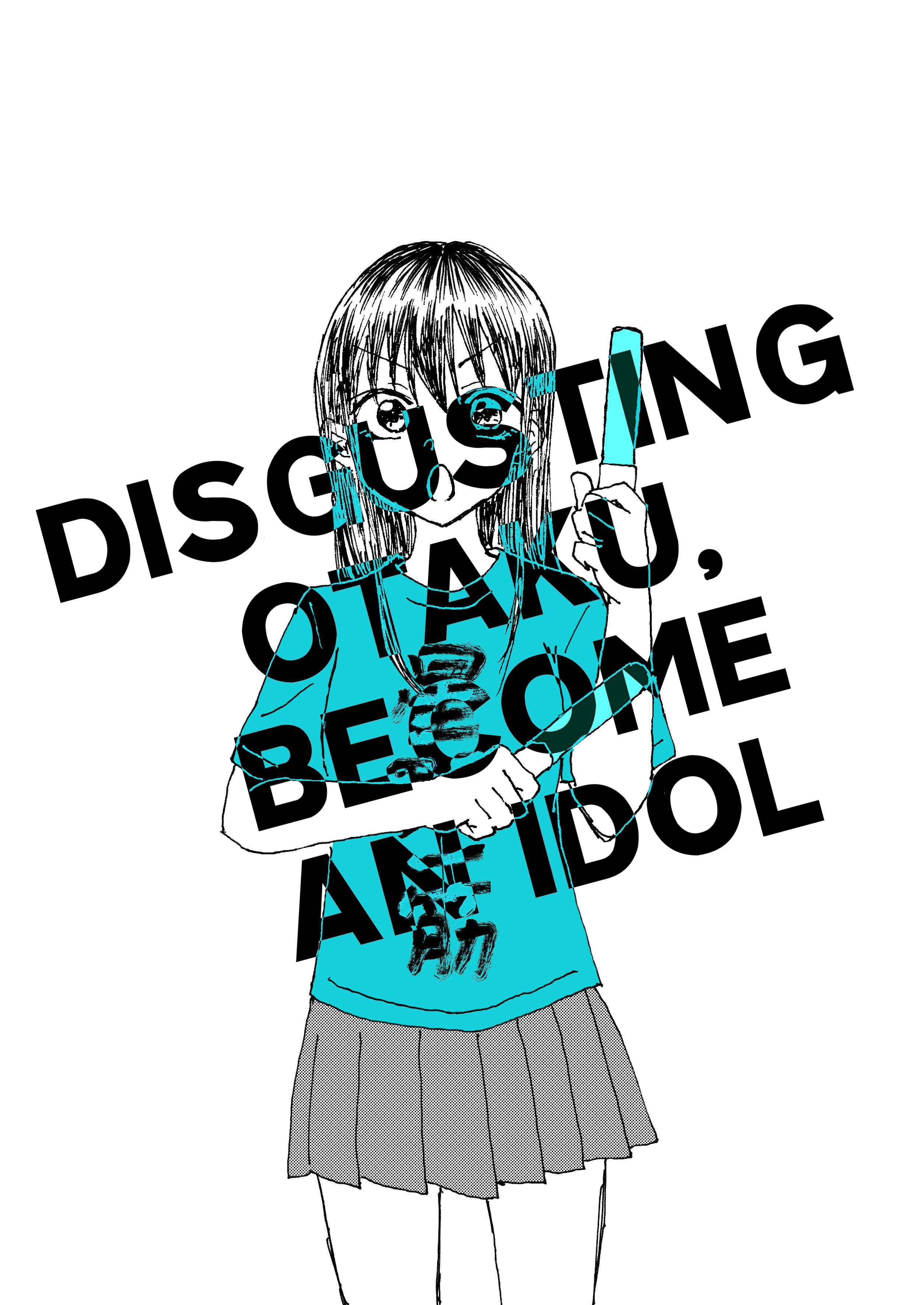 Page 1 Chapter 1 Disgusting Otaku, Become an Idol! (Pre-Serialization)