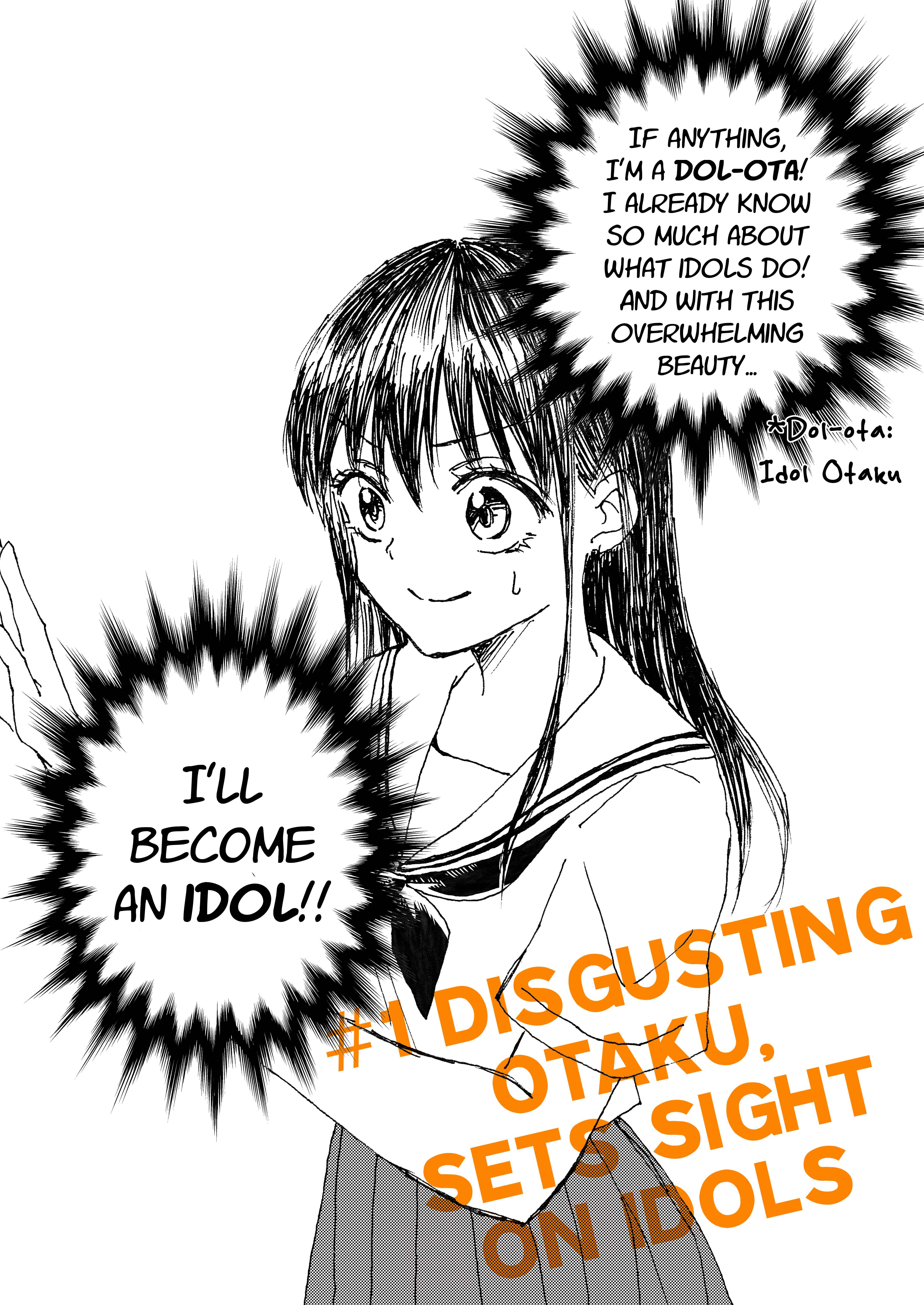 Page 7 Chapter 1 Disgusting Otaku, Become an Idol! (Pre-Serialization)